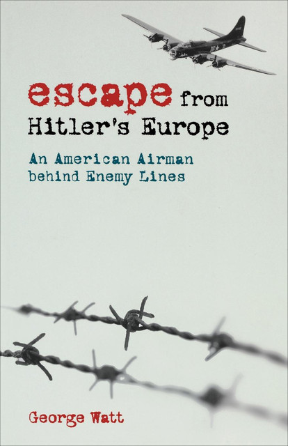 Escape from Hitler's Europe, George Watt