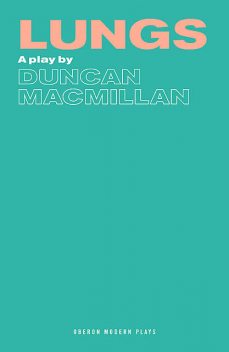 Lungs, Duncan Macmillan