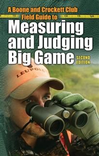Boone and Crockett Club Field Guide to Measuring and Judging Big Game, Boone Club, Crockett Club