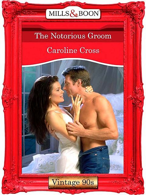 The Notorious Groom, Caroline Cross