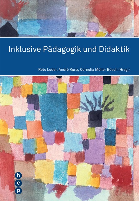 Inklusive Pädagogik und Didaktik, André Kunz, Cornelia Müller Bösch, Reto Luder