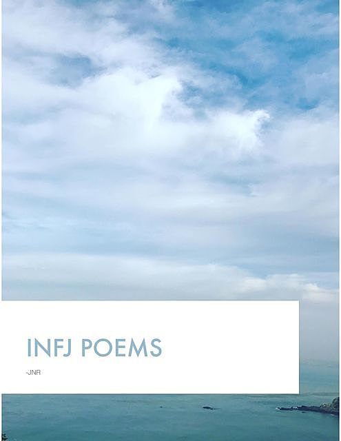 INFJ Poems, JnR