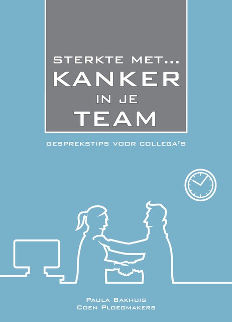 Sterkte Met Kanker in Je Team, Coen Ploegmakers, Paula Bakhuis