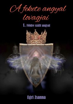 A fekete angyal lovagjai, Egri Zsanna