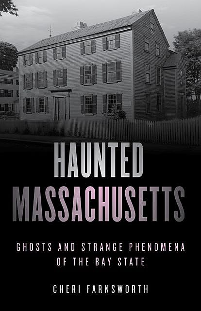 Haunted Massachusetts, Cheri Farnsworth