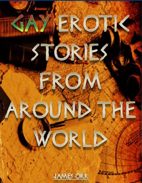 Gay Erotic Short Stories from Around the World, James Orr