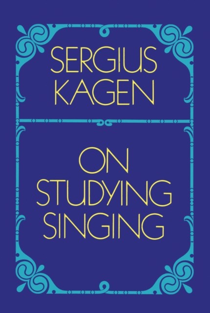 On Studying Singing, Sergius Kagen