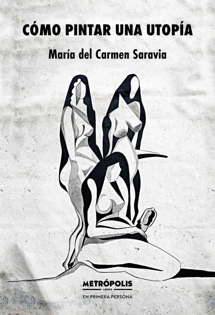 Cómo pintar una utopía, María del Carmen Saravia