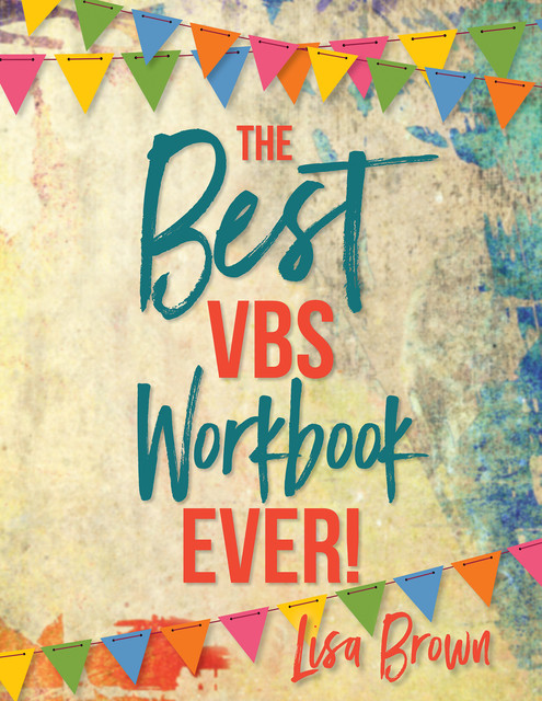The Best VBS Workbook Ever, Lisa Brown
