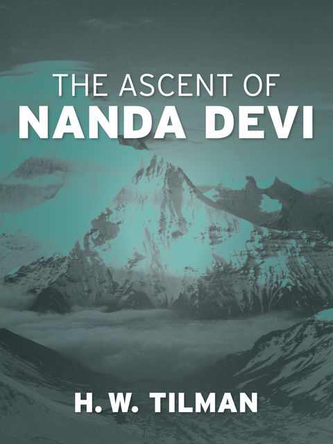 The Ascent of Nanda Devi, Stephen Venables, Jim Perrin, Hugh Ruttledge, H.W.Tilman