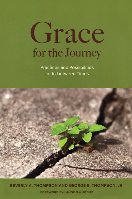 Grace for the Journey, George Thompson, Beverly A. Thompson