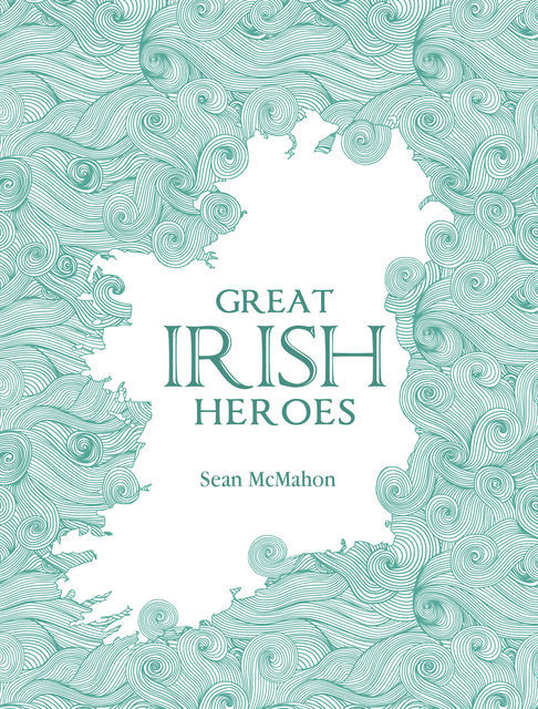 Great Irish Heroes, Sean McMahon