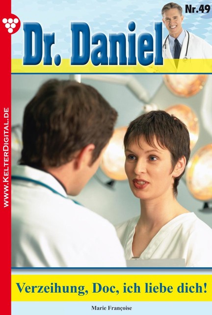Dr. Daniel Classic 60 – Arztroman, Marie Françoise