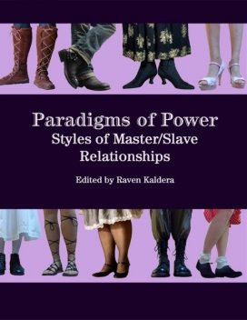 Paradigms of Power: Styles of Master/slave Relationships, Raven Kaldera