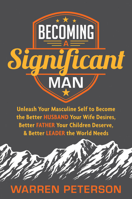 Becoming a Significant Man, Warren Peterson