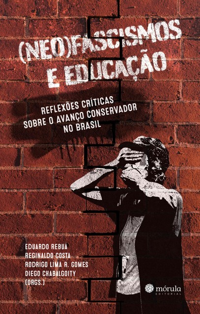 (Neo)fascismos e Educação, Eduardo Rebuá, Diego Chabalgoity, Reginaldo Costa, Rodrigo Lima R. Gomes