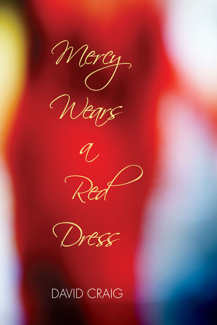 Mercy Wears a Red Dress, David Craig