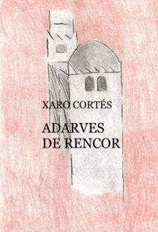 Adarves De Rencor, Xaro Cortés