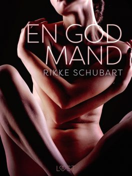 En god mand – erotisk novelle, Rikke Schubart