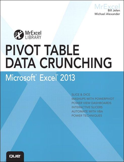 Excel 2013 Pivot Table Data Crunching, Bill Jelen