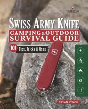 Victorinox Swiss Army Knife Camping & Outdoor Survival Guide, Bryan Lynch