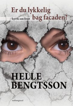 Er du lykkelig bag facaden, Helle Bengtsson