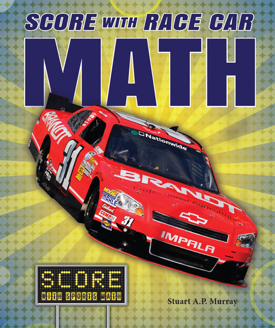 Score with Race Car Math, Stuart A.P.Murray