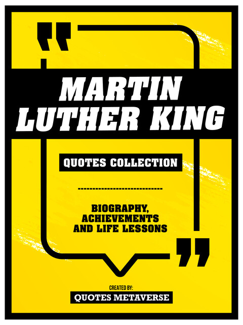 Martin Luther King – Quotes Collection – Biography, Achievements And Life Lessons, Quotes Metaverse
