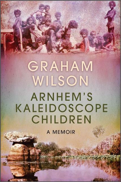 Arnhem's Kaleidoscope Children, Graham Wilson