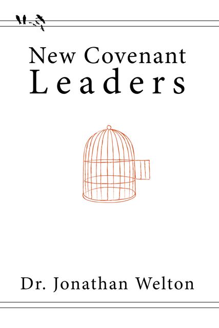 New Covenant Leaders, Jonathan Welton