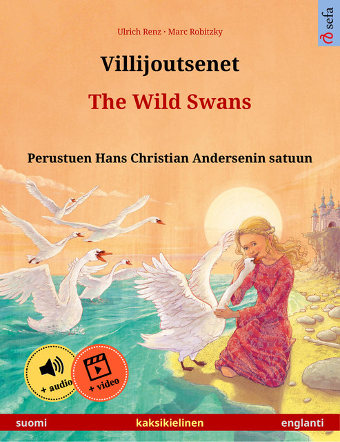 Villijoutsenet – The Wild Swans (suomi – englanti), Ulrich Renz
