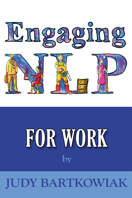 Engaging NLP for Work, Judy Bartkowiak