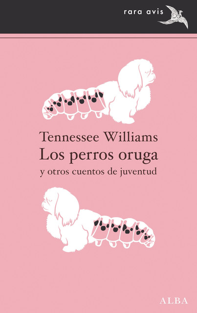 Los perros oruga y otros cuentos de juventud, Tennessee Williams