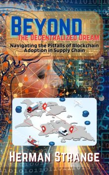 Beyond the Decentralized Dream, Herman Strange