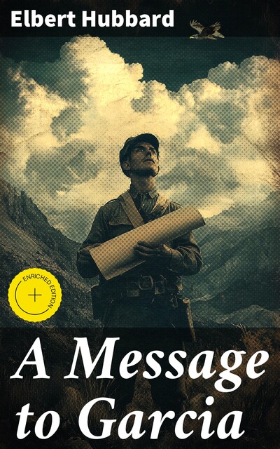A Message to Garcia, Elbert Hubbard