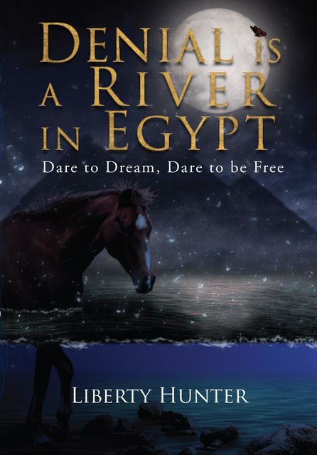 Denial Is A River In Egypt, Liberty Hunter