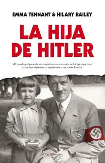 La hija de Hitler, Emma Tennant, Hilary Bailey