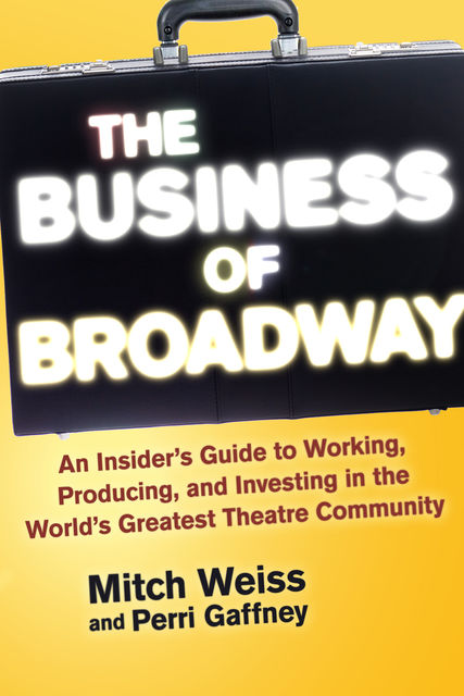 The Business of Broadway, Mitch Weiss, Perri Gaffney