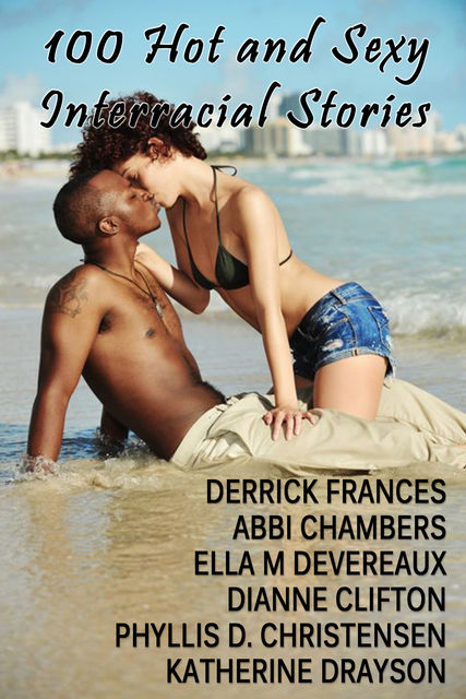 100 Hot and Sexy Interracial Stories, Abbi Chambers, Derrick Frances