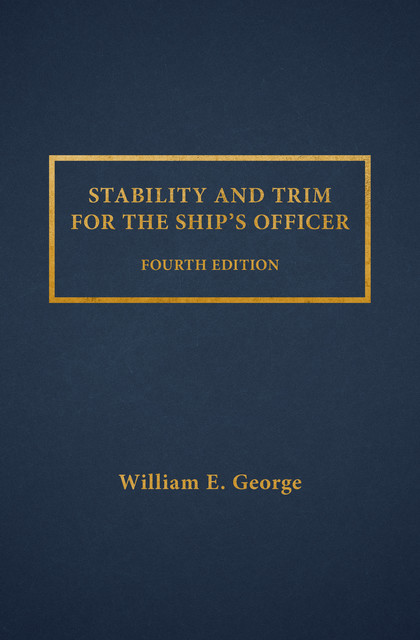 Stability and Trim for the Ship's Officer, George William