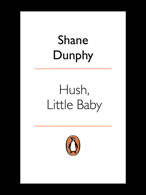 Hush, Little Baby, Shane Dunphy