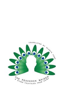 The Peacock Maiden, Translated by Gladys Yang