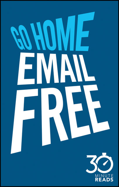 Go Home Email Free: 30 Minute Reads, Nicholas Bate