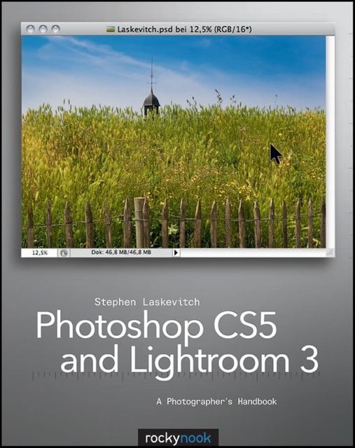 Photoshop CS5 and Lightroom 3, Stephen Laskevitch