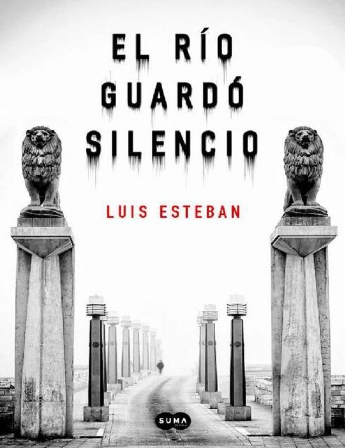 El río guardó silencio (Spanish Edition), Luis Esteban