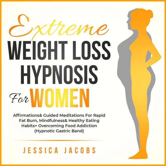 Extreme Weight Loss Hypnosis For Women, Jessica Jacobs