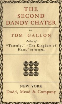 The Second Dandy Chater, Tom Gallon