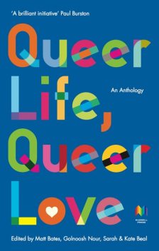 Queer Life, Queer Love, Matt Bates, Golnoosh Nour