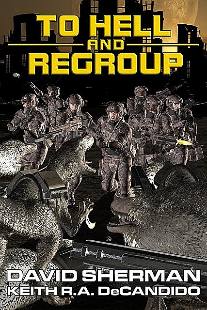 To Hell and Regroup, Keith R.A.DeCandido, David Sherman