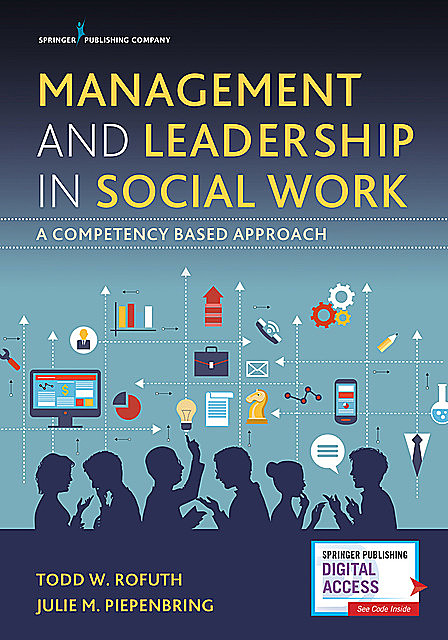 Management and Leadership in Social Work, LCSW, DSW, Julie Piepenbring, Todd W. Rofuth